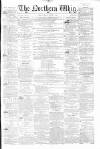 Northern Whig Friday 01 August 1862 Page 1