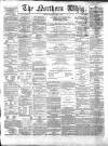 Northern Whig Saturday 11 April 1863 Page 1
