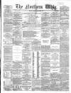 Northern Whig Wednesday 02 September 1863 Page 1