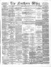 Northern Whig Monday 04 April 1864 Page 1
