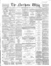 Northern Whig Tuesday 07 March 1865 Page 1