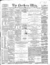 Northern Whig Saturday 30 December 1865 Page 1