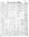 Northern Whig Saturday 14 April 1866 Page 1