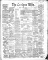 Northern Whig Saturday 05 January 1867 Page 1
