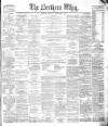 Northern Whig Saturday 09 February 1867 Page 1