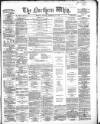 Northern Whig Tuesday 19 February 1867 Page 1