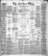 Northern Whig Monday 03 June 1867 Page 1