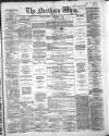 Northern Whig Friday 06 December 1867 Page 1