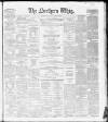 Northern Whig Saturday 07 March 1868 Page 1