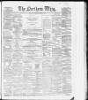 Northern Whig Saturday 14 March 1868 Page 1
