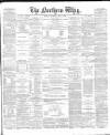 Northern Whig Thursday 07 April 1870 Page 1