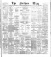 Northern Whig Monday 12 February 1872 Page 1