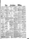 Northern Whig Saturday 22 March 1873 Page 1