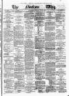 Northern Whig Saturday 01 July 1876 Page 1