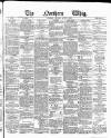 Northern Whig Friday 08 June 1877 Page 1