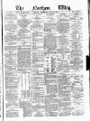 Northern Whig Thursday 12 July 1877 Page 1
