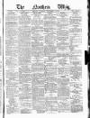 Northern Whig Tuesday 18 September 1877 Page 1