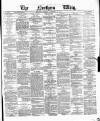 Northern Whig Friday 18 January 1878 Page 1