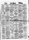 Northern Whig Thursday 31 January 1878 Page 1