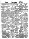 Northern Whig Wednesday 16 February 1881 Page 1