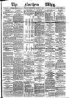 Northern Whig Wednesday 02 March 1881 Page 1