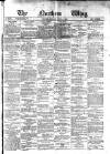 Northern Whig Friday 01 July 1881 Page 1