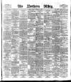 Northern Whig Friday 10 February 1882 Page 1