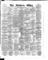 Northern Whig Tuesday 14 March 1882 Page 1