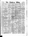 Northern Whig Saturday 29 April 1882 Page 1