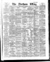 Northern Whig Thursday 07 September 1882 Page 1