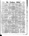 Northern Whig Wednesday 04 October 1882 Page 1