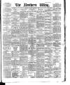 Northern Whig Saturday 07 October 1882 Page 1