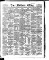 Northern Whig Thursday 07 December 1882 Page 1