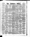 Northern Whig Saturday 23 December 1882 Page 1