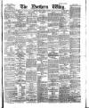 Northern Whig Friday 02 March 1883 Page 1