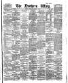 Northern Whig Wednesday 07 March 1883 Page 1