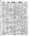 Northern Whig Thursday 03 May 1883 Page 1