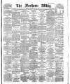Northern Whig Thursday 17 May 1883 Page 1