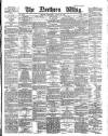 Northern Whig Wednesday 29 August 1883 Page 1