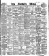 Northern Whig Saturday 05 July 1884 Page 1