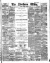 Northern Whig Tuesday 19 August 1884 Page 1