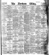 Northern Whig Thursday 09 April 1885 Page 1