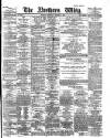 Northern Whig Thursday 08 October 1885 Page 1