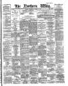 Northern Whig Wednesday 14 October 1885 Page 1