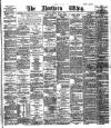 Northern Whig Friday 09 April 1886 Page 1