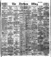 Northern Whig Tuesday 13 April 1886 Page 1