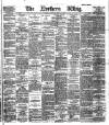 Northern Whig Saturday 17 April 1886 Page 1