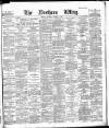Northern Whig Thursday 21 October 1886 Page 1