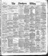 Northern Whig Thursday 03 February 1887 Page 1