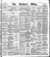 Northern Whig Saturday 12 February 1887 Page 1